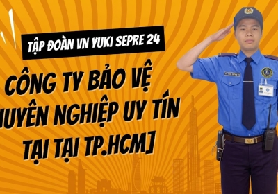 Top 3 Công Ty Bảo Vệ Chuyên Nghiệp Uy Tín